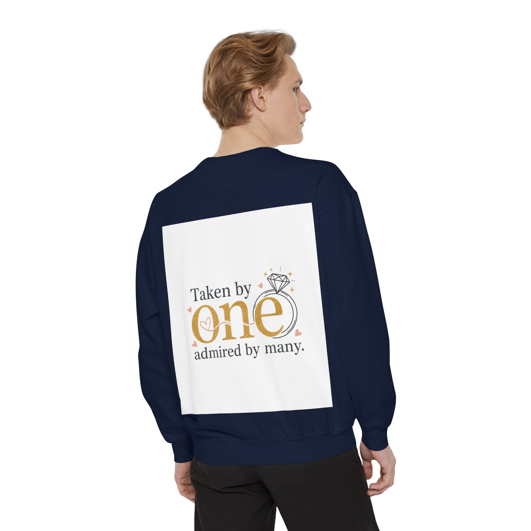 LOVE Pullover Sweatshirt — "Taken by One, Admired by Many" Romantic Crewneck