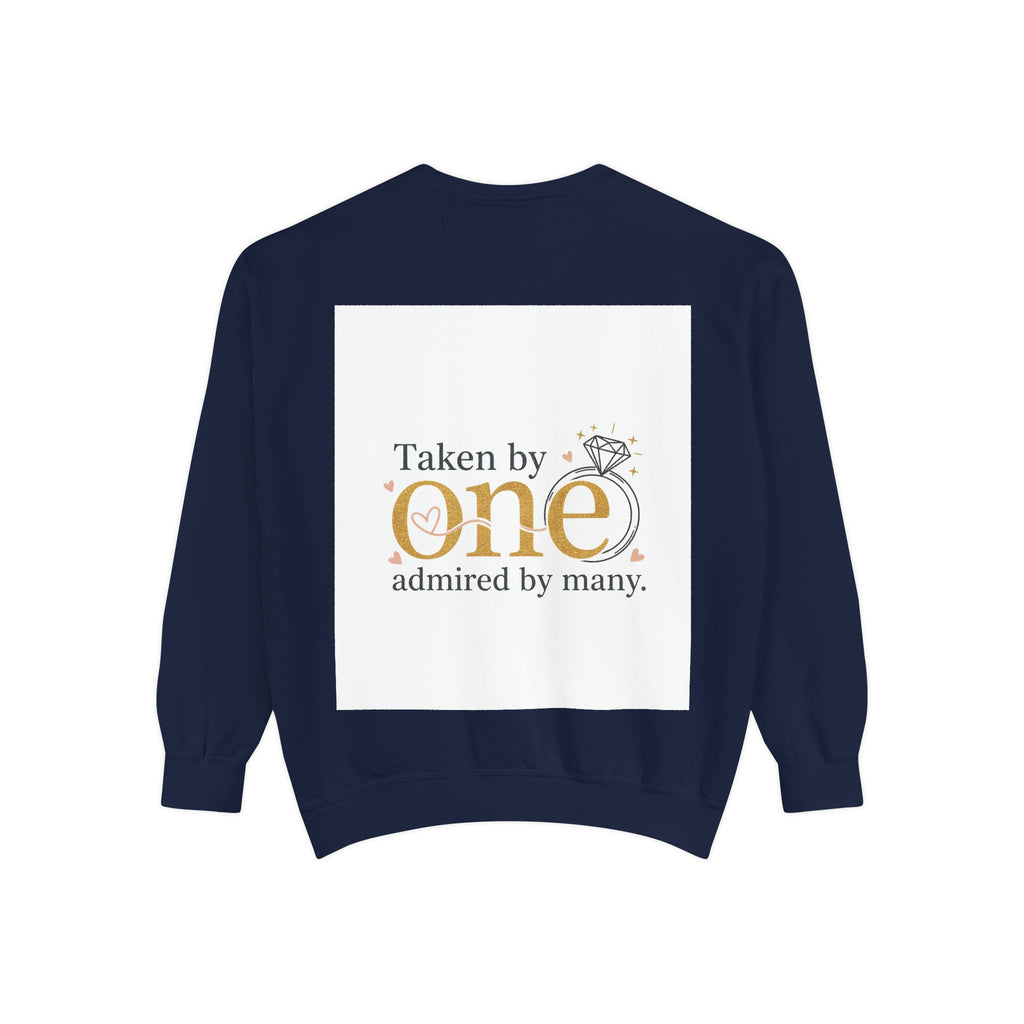 LOVE Pullover Sweatshirt — "Taken by One, Admired by Many" Romantic Crewneck