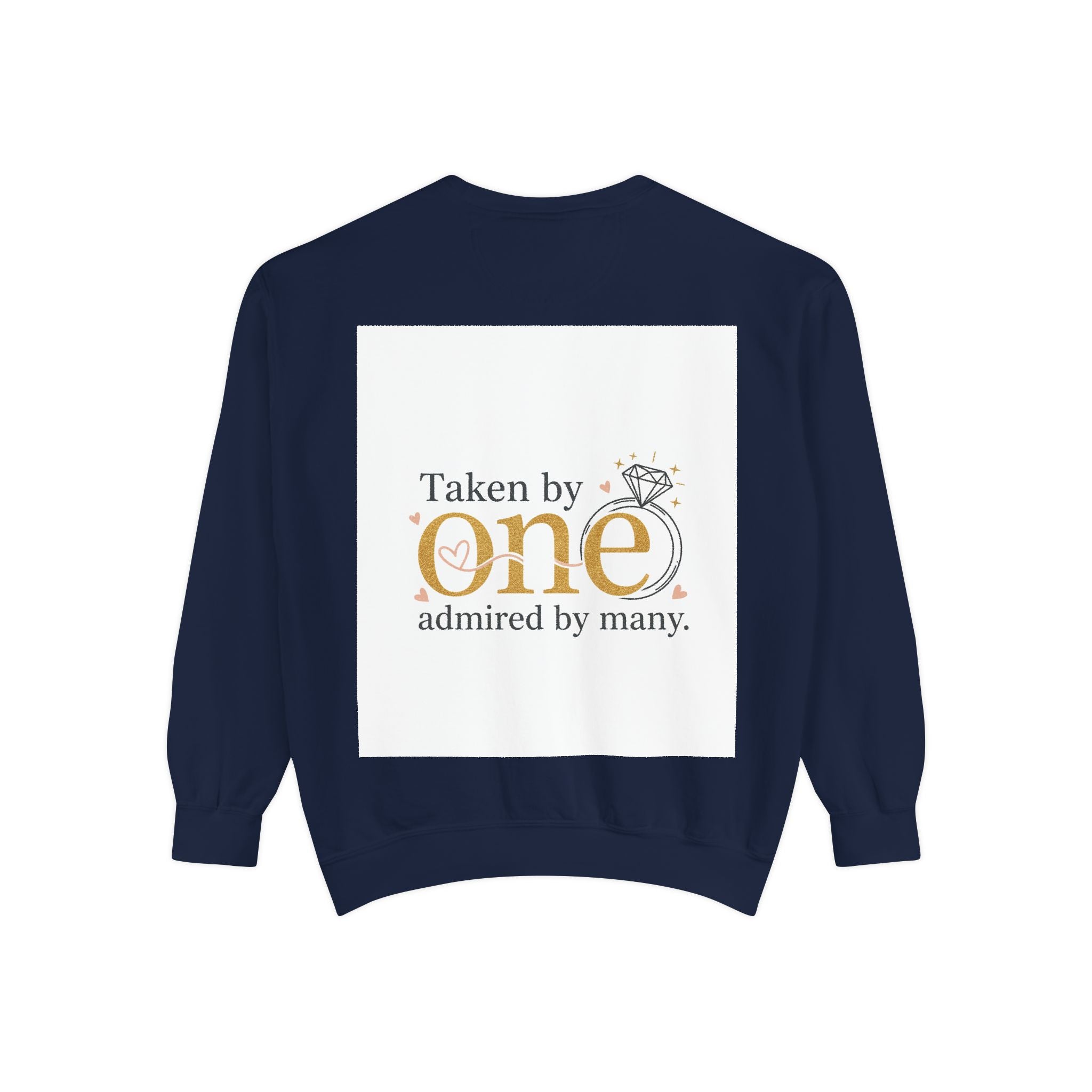 LOVE Pullover Sweatshirt — "Taken by One, Admired by Many" Romantic Crewneck