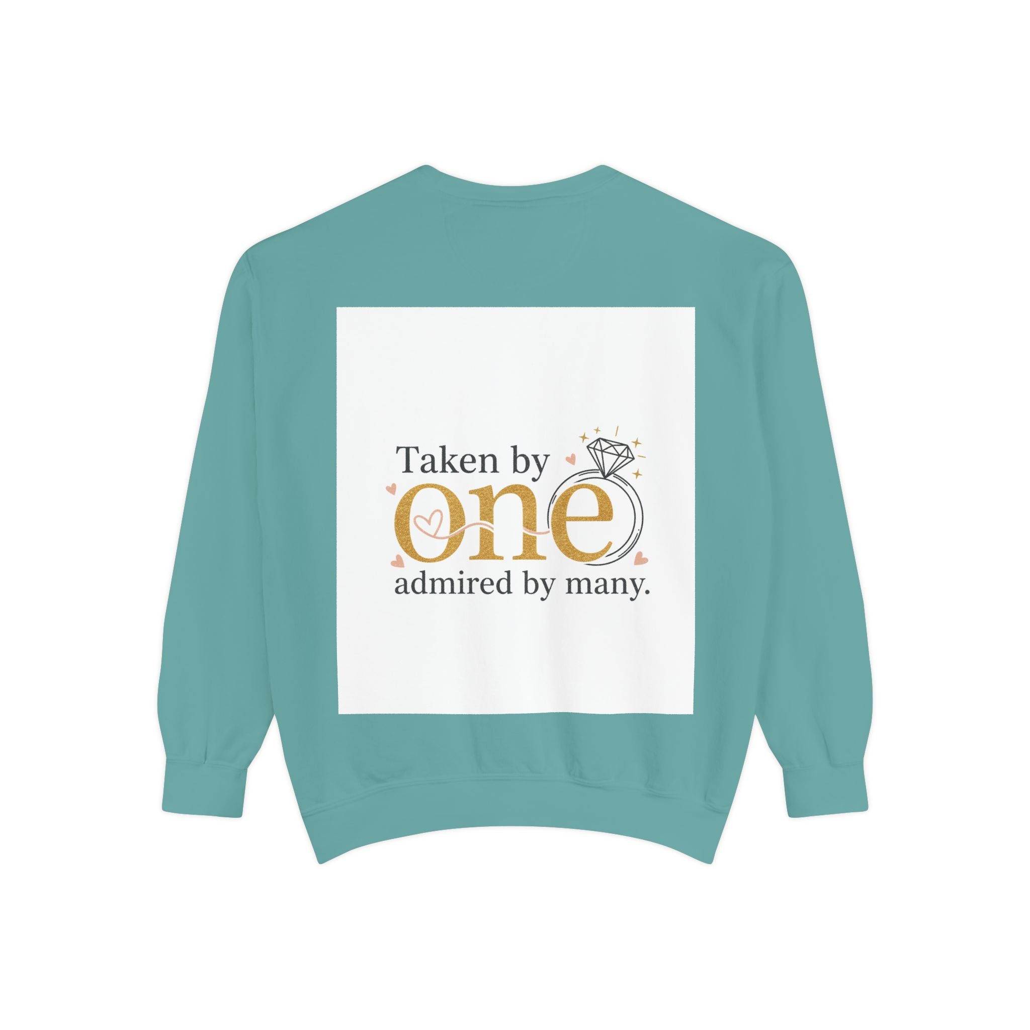 LOVE Pullover Sweatshirt — "Taken by One, Admired by Many" Romantic Crewneck