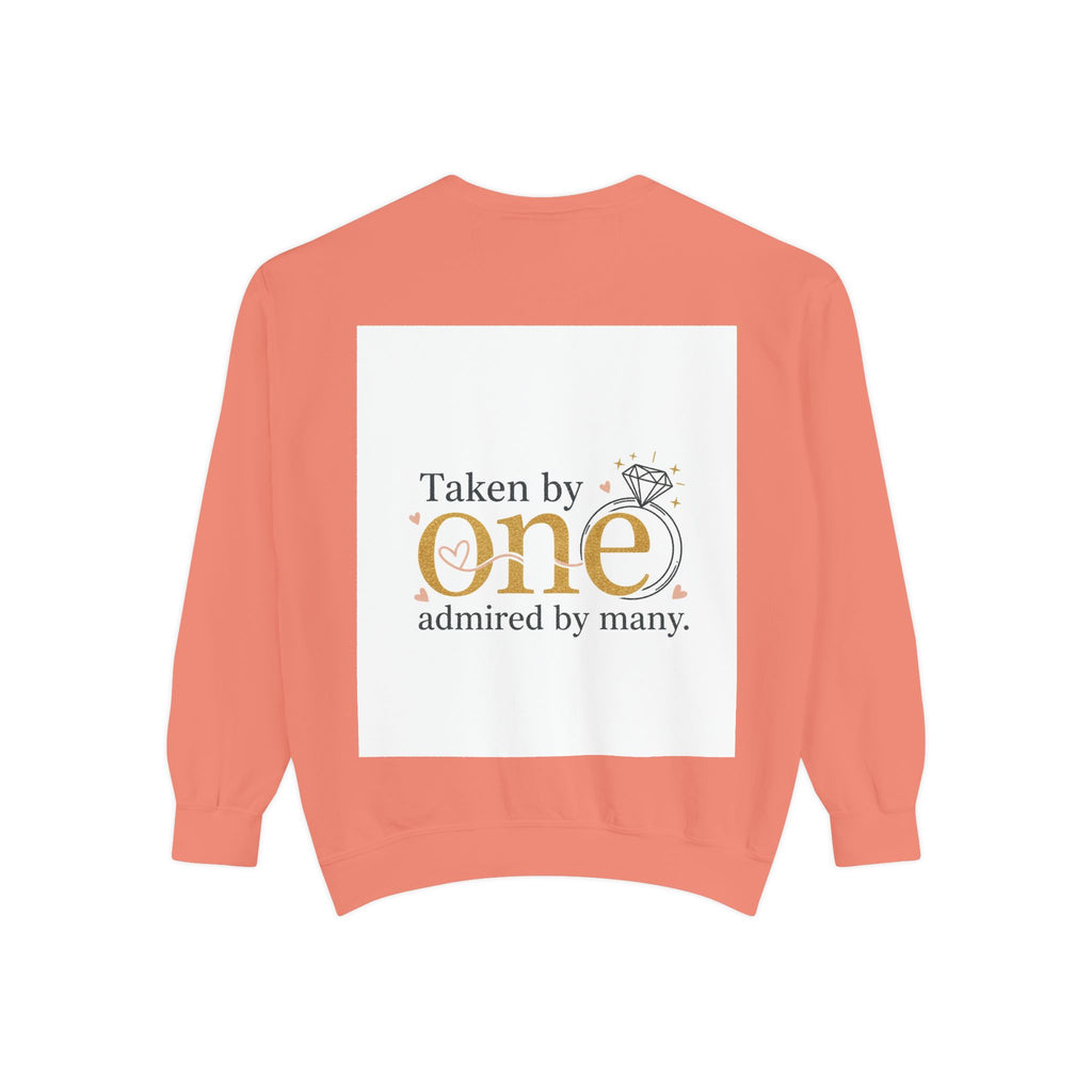 LOVE Pullover Sweatshirt — "Taken by One, Admired by Many" Romantic Crewneck