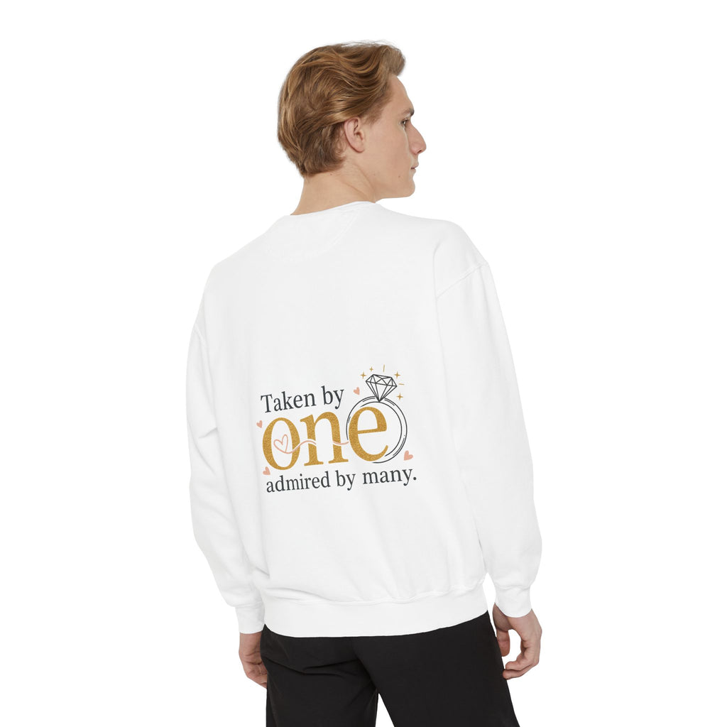 LOVE Pullover Sweatshirt — "Taken by One, Admired by Many" Romantic Crewneck