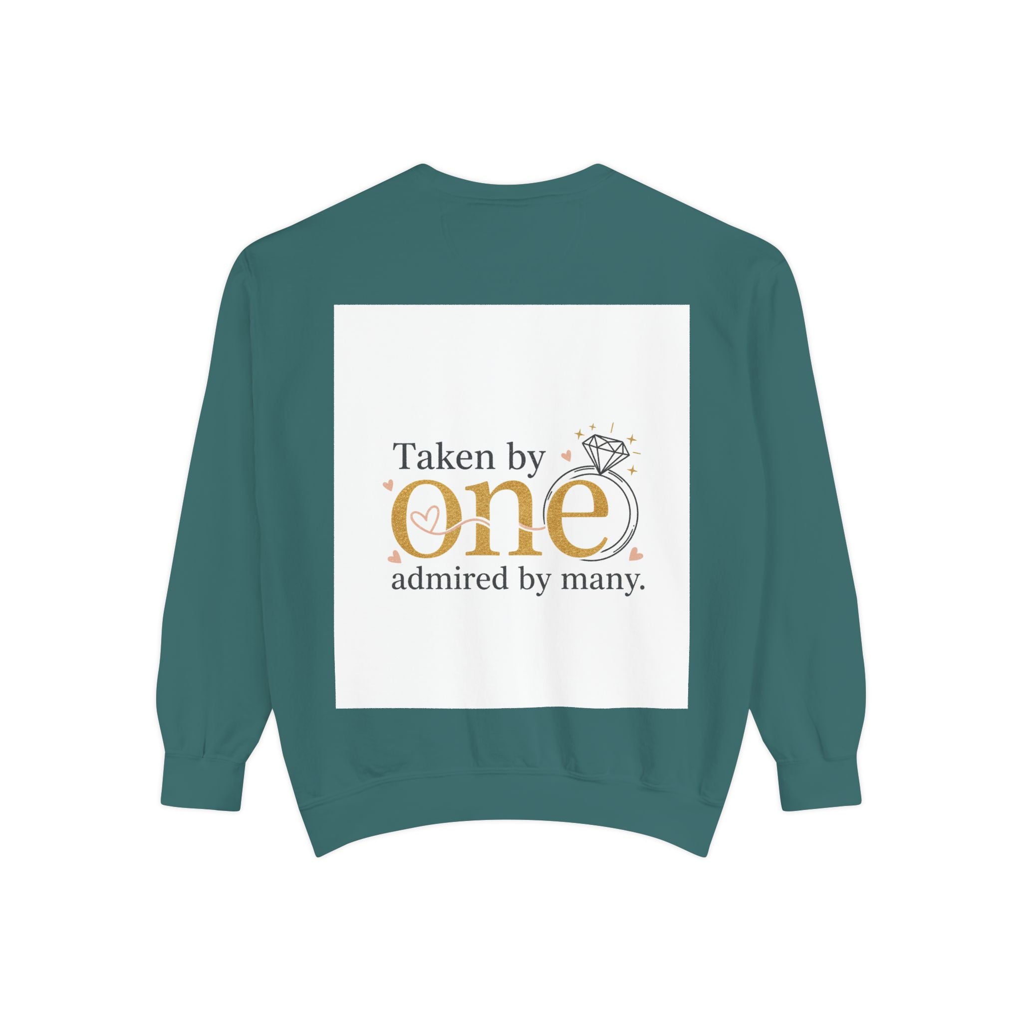 LOVE Pullover Sweatshirt — "Taken by One, Admired by Many" Romantic Crewneck