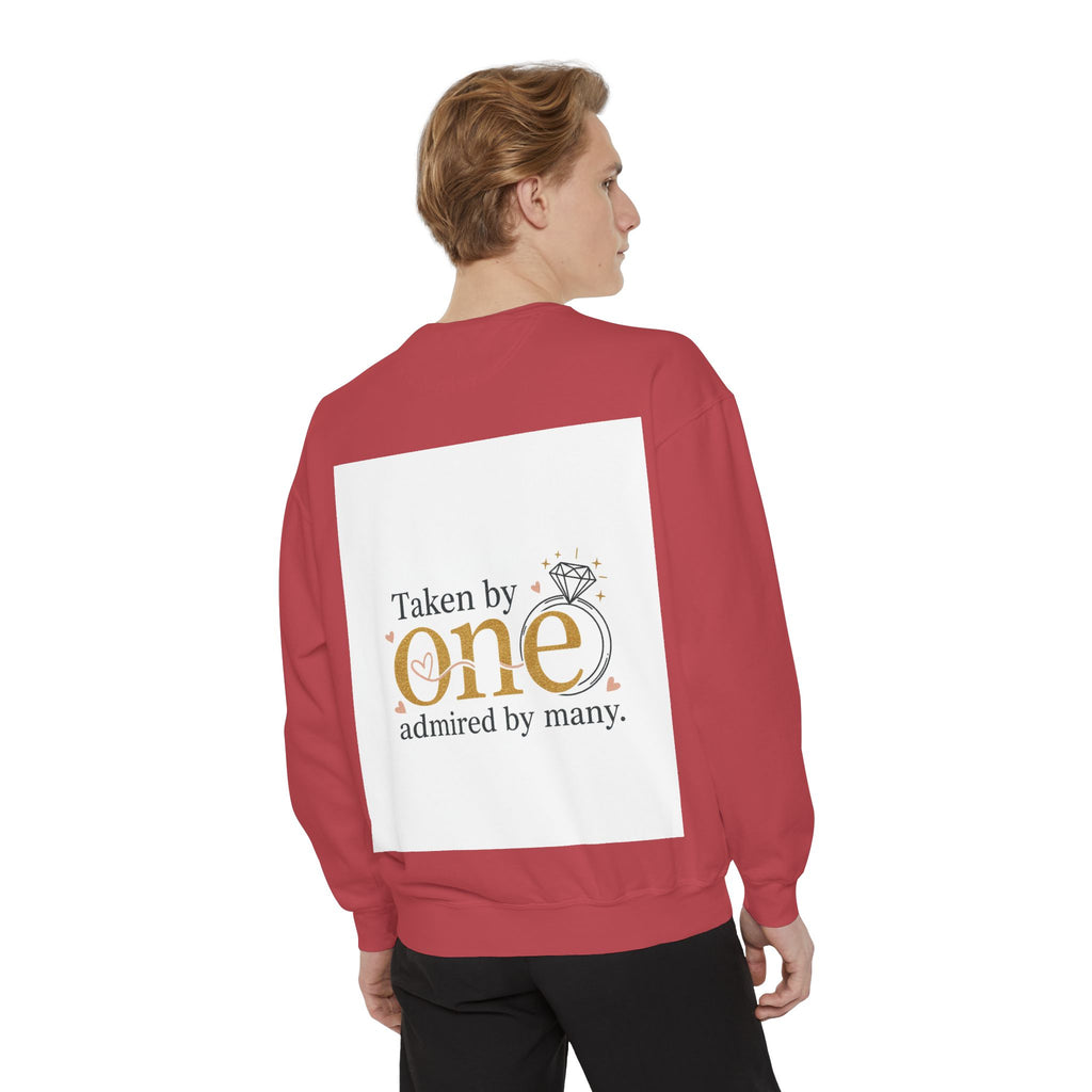 LOVE Pullover Sweatshirt — "Taken by One, Admired by Many" Romantic Crewneck