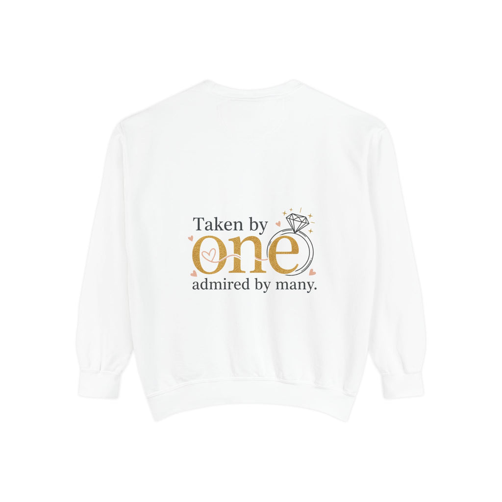 LOVE Pullover Sweatshirt — "Taken by One, Admired by Many" Romantic Crewneck