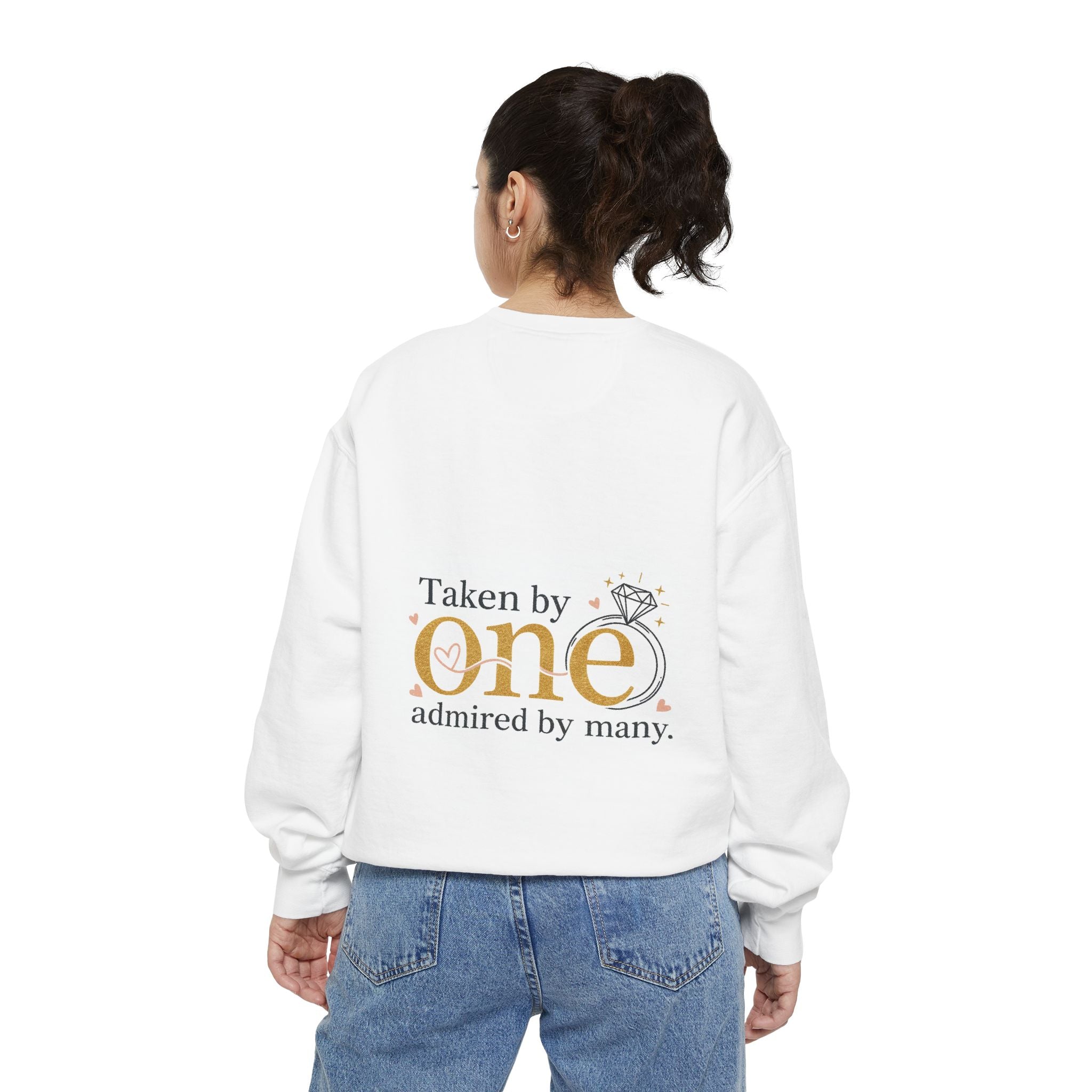 LOVE Pullover Sweatshirt — "Taken by One, Admired by Many" Romantic Crewneck