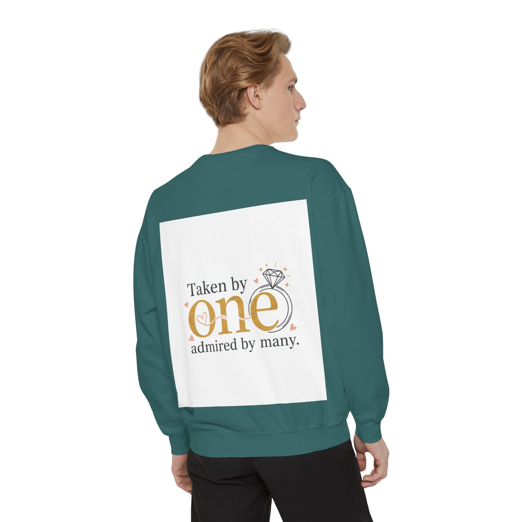 LOVE Pullover Sweatshirt — "Taken by One, Admired by Many" Romantic Crewneck